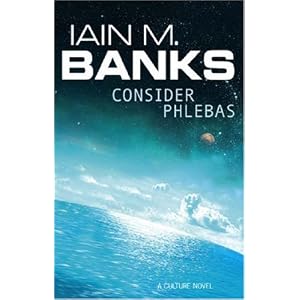 Consider Phlebas. (The Culture)