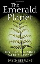 The Emerald Planet: How plants changed Earth's history