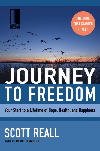 Journey to Freedom: Your Start to a Lifetime of Hope, Health, and Happiness