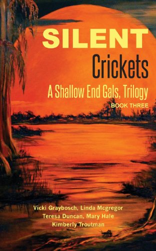 silent crickets a shallow end gals trilogy book three volume 3