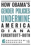How Obama's Gender Policies Undermine America (Encounter Broadsides)