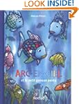 Arc-en-ciel et le petit poisson perdu