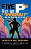 5 Ps To A "WOW!" Business