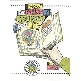 How to Make a Journal of Your Life