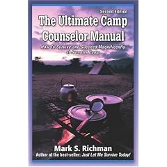 The Ultimate Camp Counselor Manual: (How To Survive and Succeed Magnificently at Summer Camp)