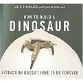 How to Build a Dinosaur (Extinction Doesn't Have to Be Forever, Library Edition) (Unabridged) (Compact Disc)