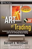 The ART of Trading: Combining the Science of Technical Analysis with the Art of Reality-Based Trading (Wiley Trading)