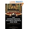 The United Nations Security Council and War: The Evolution of Thought and Practice since 1945