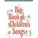 The Big Book of Children's Songs (Big Books of Music)