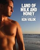 Land of Milk and Honey: Photography by Ken Volok