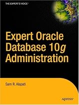 Expert Oracle Database 10<i>g</i> Administration (Expert's Voice)