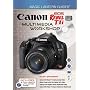 Magic Lantern Guides: Canon EOS Rebel T1i/EOS 500D Multimedia Workshop
