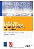 Produkt-Bild: Gabler / MLP Berufs- und Karriere-Planer IT und e-business 2007/2008: F&uuml;r Studenten und Hochschulabsolventen