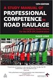 A Study Manual of Professional Competence in Road Haulage: A Complete Study Course for the OCR CPC Examination