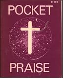 Pocket praise : for youth groups at worship in church, camp and conference centre