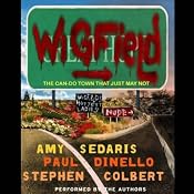 Wigfield: The Can-Do Town That Just May Not | [Amy Sedaris, Paul Dinello, Stephen Colbert]