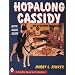 Hopalong Cassidy: King of the Cowboy Merchandisers (A Schiffer Book for Collectors)