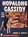  : Hopalong Cassidy: King of the Cowboy Merchandisers (A Schiffer Book for Collectors)