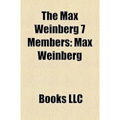 The Max Weinberg 7 Members: Max Weinberg, Richie Rosenberg, Jimmy Vivino, Mark Pender, Mike Merritt, Scott Healy