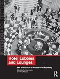 Hotel Lobbies and Lounges: The Architecture of Professional Hospitality (Interior Architecture)
