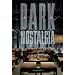 Dark Nostalgia