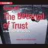 The Betrayal of Trust: A Chief Superintendent Simon Serrailler Mystery, Book 6