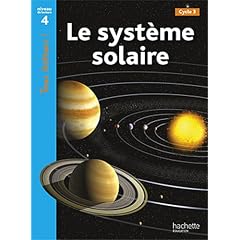 Le syst�me solaire Niveau 4 - Tous lecteurs ! - Ed.2010
