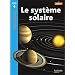 Le syst�me solaire Niveau 4 - Tous lecteurs ! - Ed.2010