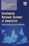 Developing national systems of innovation : university-industry interactions in the global South