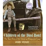 Children of the Dust Bowl: The True Story of the School at Weedpatch Campby Jerry Stanley