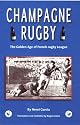 Champagne Rugby: The Golden Age of French Rugby League