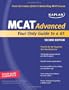 Kaplan MCAT Advanced: Your Only Guide to a 45 (Kaplan MCAT Advances)