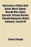 Naissance Chiba: Keiji Haino, Maria Takagi, Masaki Aiba, Ryota Igarashi, Tetsuya Harada, Takaaki Nakagami, Maiha Ishimura, Youichi Ui