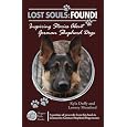 Lost Souls: Found! Inspiring Stories About German Shepherd Dogs&nbsp;&nbsp;by 