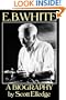 E.B. White: A Biography