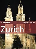 Top Sights Travel Guide: Zurich (Top Sights Travel Guides)