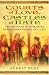 Courts of Love, Castles of Hate: Troubadours & Trobairitz in Southern France 1071-1321
