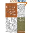 Luther and the Hungry Poor: Gathered Fragments by  Samuel Torvend