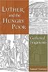 Luther and the Hungry Poor: Gathered Fragments