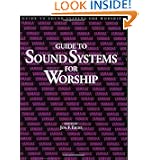 Guide to Sound Systems for Worship by Jon F. Eiche