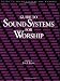 Guide to Sound Systems for Worship