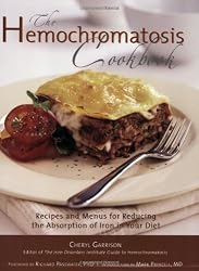 The Hemochromatosis Cookbook: Recipes and Meals for Reducing the Absorption of Iron in Your Diet