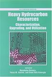 Heavy Hydrocarbon Resources: Characterization, Upgrading, and Utilization (ACS Symposium)
