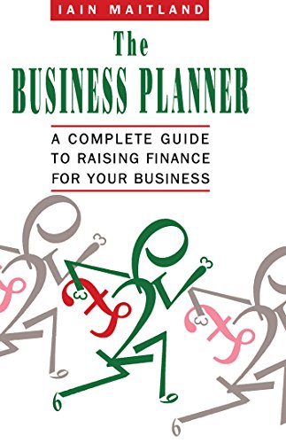 The Business Planner: A Complete Guide to Raising Finance for Your Business