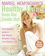 Mariel Hemingway's Healthy Living from the Inside Out: Every Woman's Guide to Real Beauty, Renewed Energy, and a Radiant Life