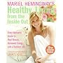 Mariel Hemingway's Healthy Living from the Inside Out: Every Woman's Guide to Real Beauty, Renewed Energy, and a Radiant Life