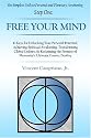 The Simplest Path to Personal and Planetary Awakening Step One:: FREE YOUR MIND