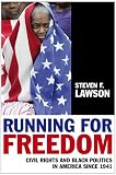 Running for freedom : civil rights and Black politics in America since 1941