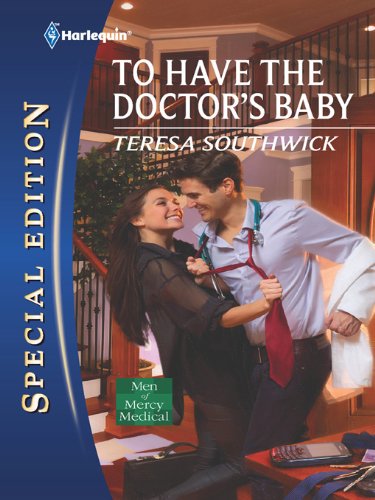 To Have the Doctor's Baby (Men of Mercy Medical Book 7)