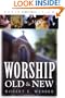 Worship Old and New